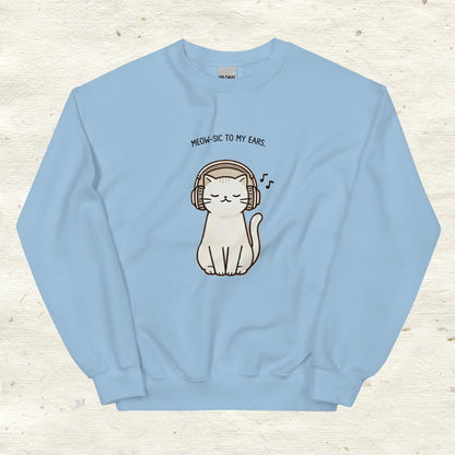 Unisex Sweatshirt Meow-sic to my ears