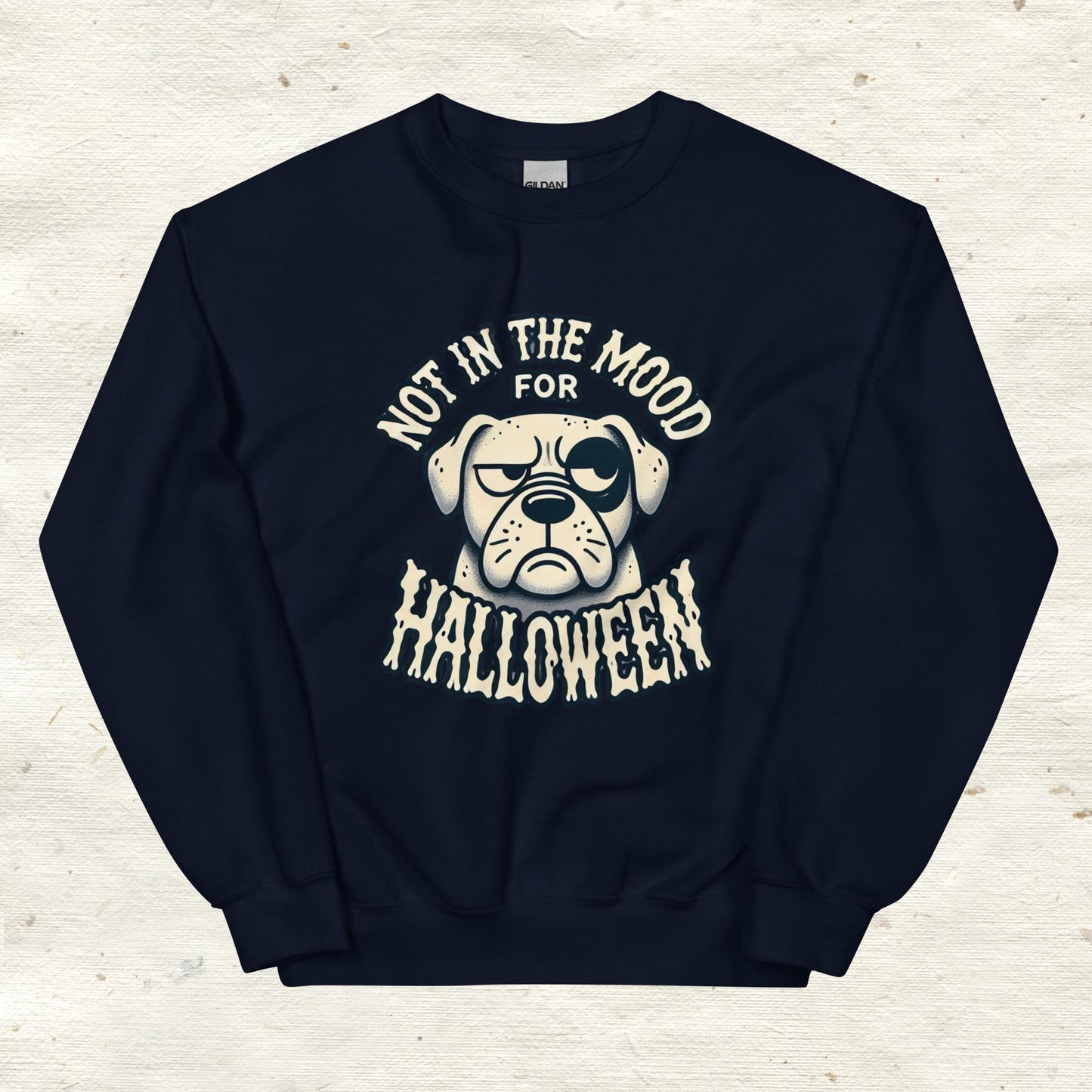 Unisex Sweatshirt Not in the Mood for Halloween