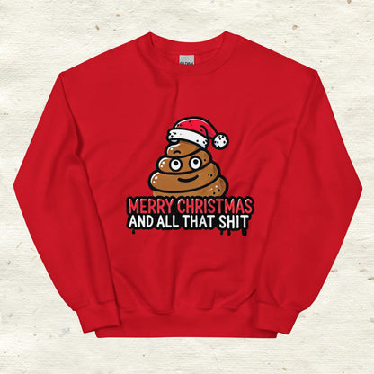 Unisex Sweatshirt Merry Christamas and All That Shit