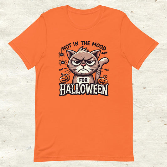 Unisex t-shirt Not in the Mood for Halloween