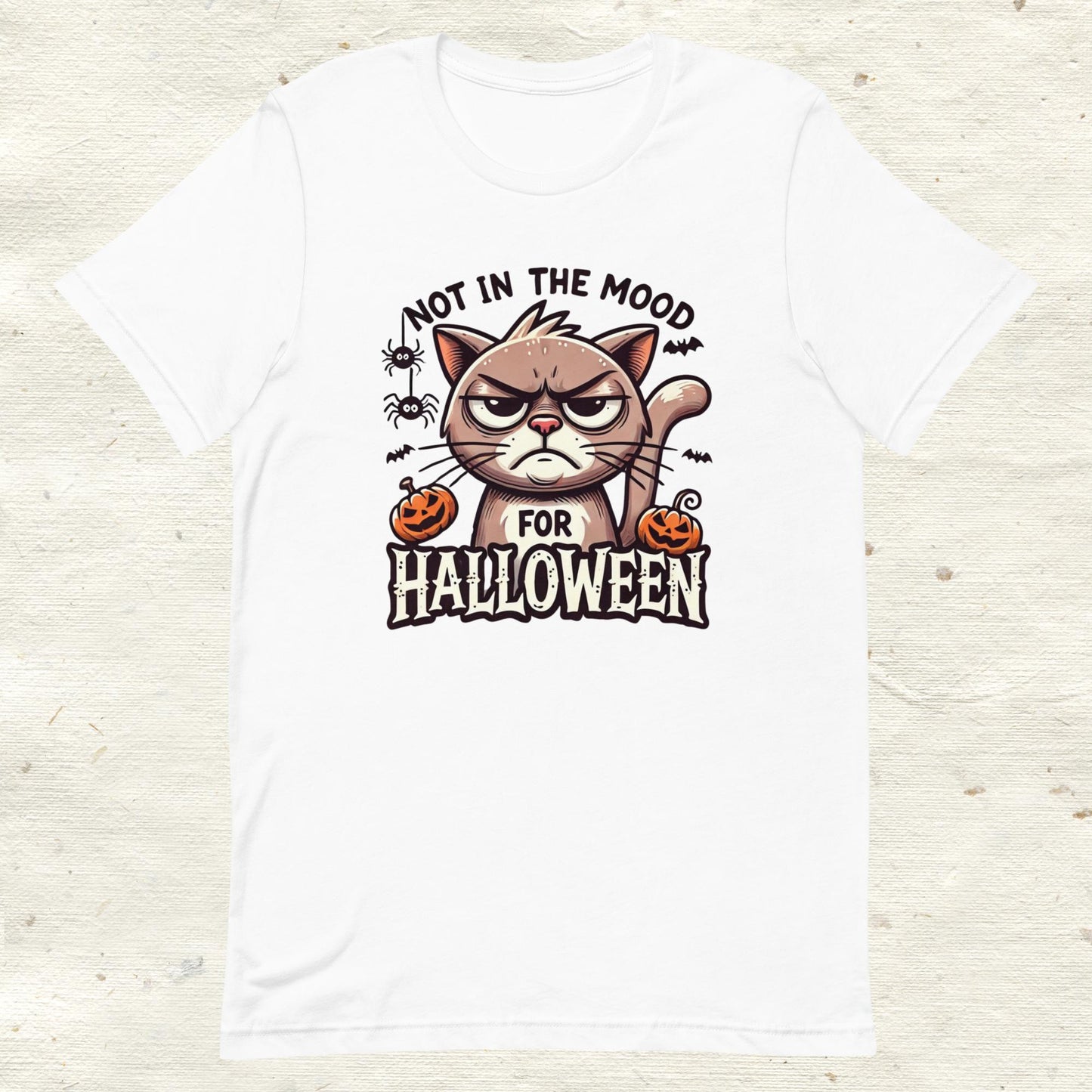 Unisex t-shirt Not in the Mood for Halloween